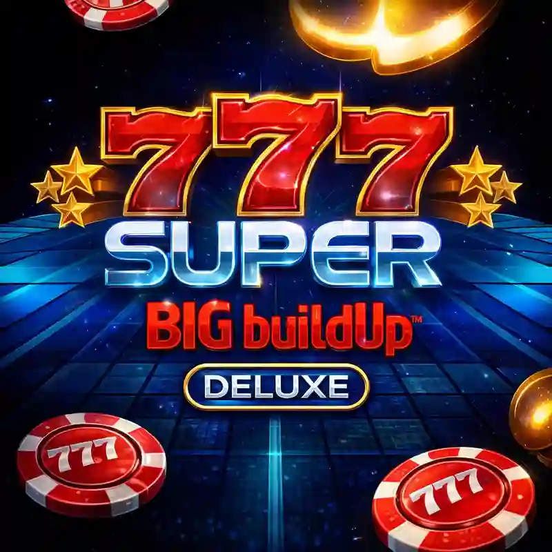 777 Super Big Buildup Deluxe sa wagi app